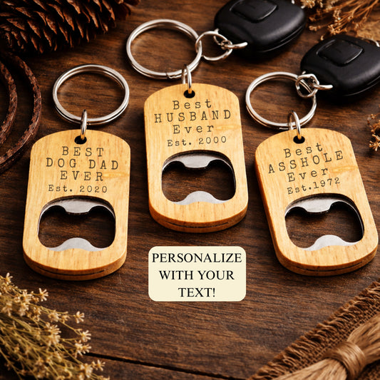 Personalized Wooden Bottle Opener Keychain – Custom Engraved Gift for Dad, Husband, Boyfriend | Funny & Sentimental