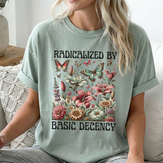 Radicalized by Basic Decency Graphic Tee - Comfort Colors 1717 Bay