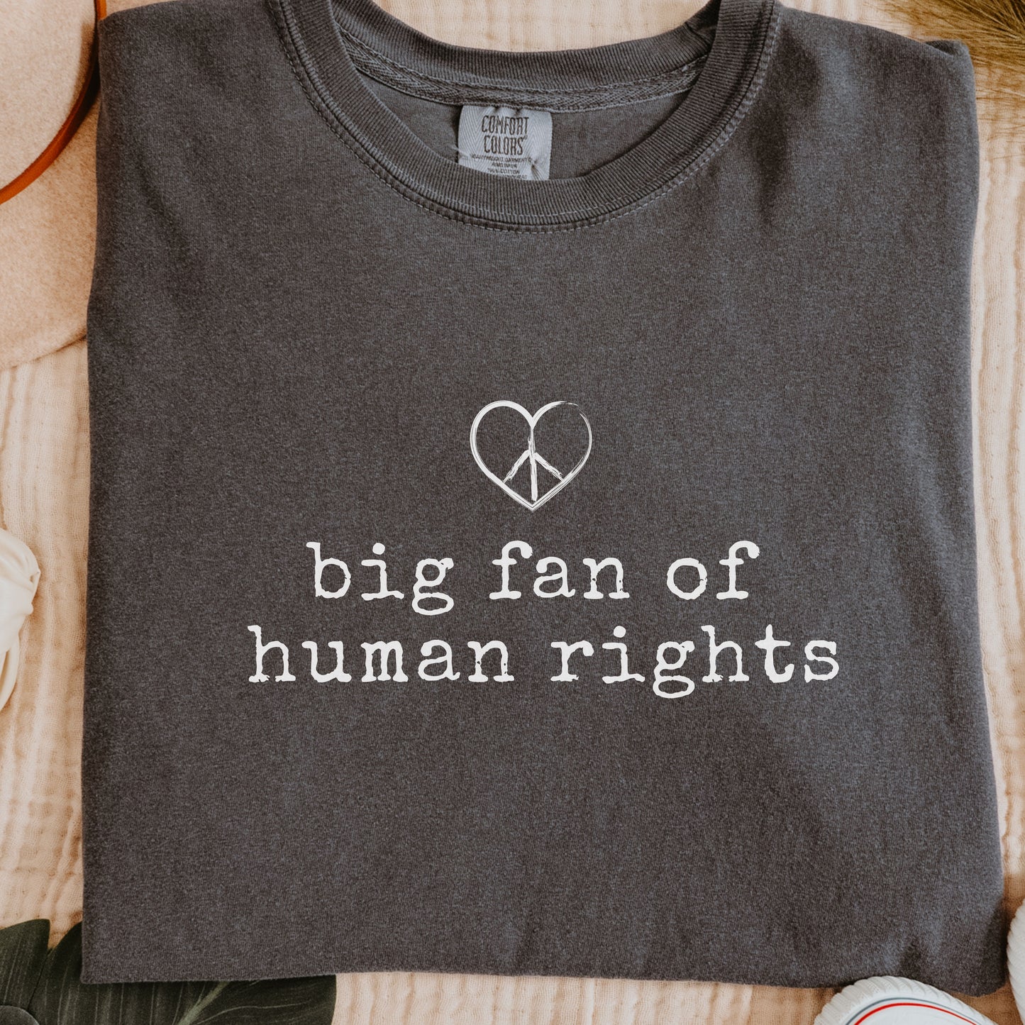 Big Fan of Human Rights Shirt – Kindness Statement Tee – Comfort Colors 1717 Pepper