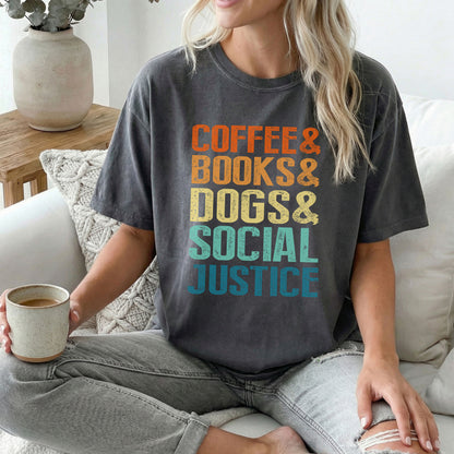 Coffee Books Dogs Social Justice Shirt – Retro Graphic Tee - Comfort Colors 1717 Pepper