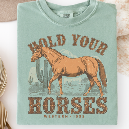 Hold Your Horses Shirt – Western Horse Graphic Tee - Comfort Colors 1717 Bay