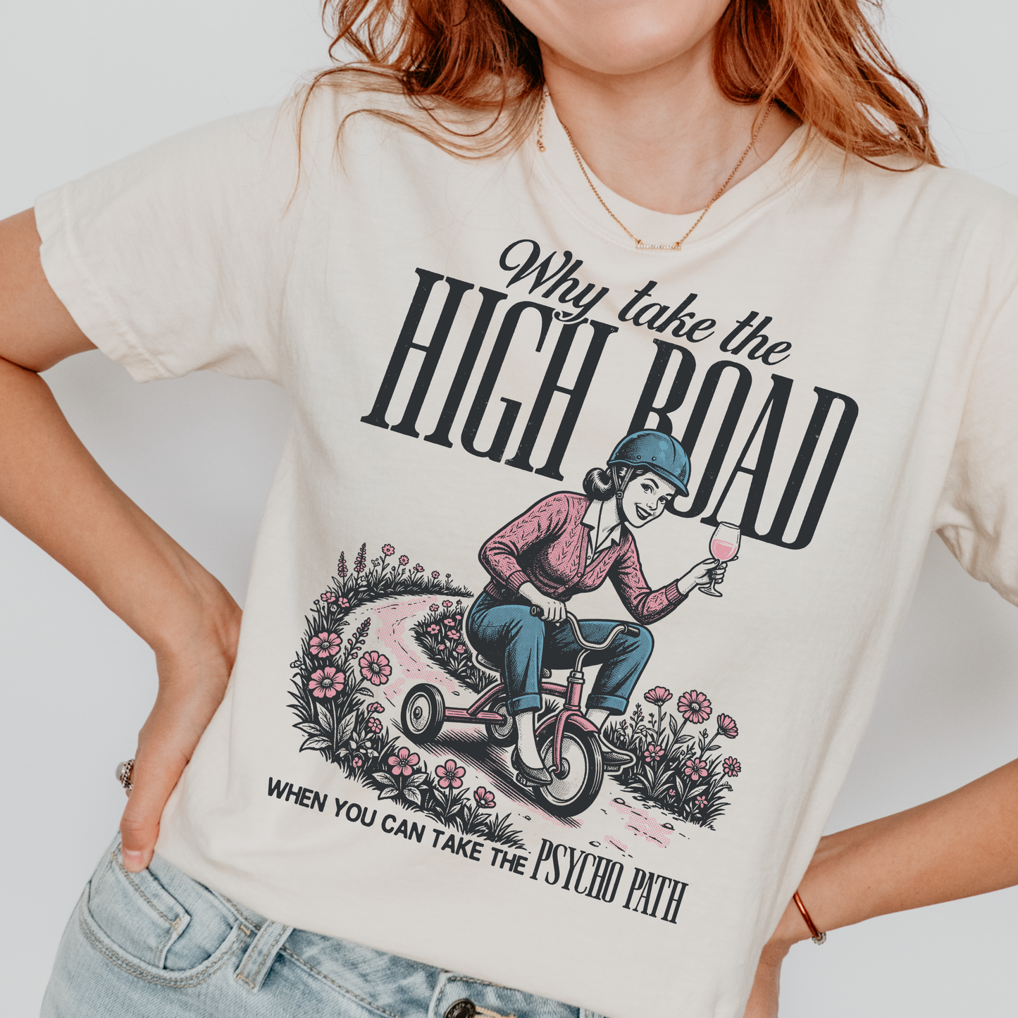 Why Take the High Road When You Can Take the Psycho Path  Retro Graphic Tee - Comfort Colors 1717 Ivory